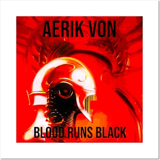 Aerik Von - Blood Runs Black Posters and Art